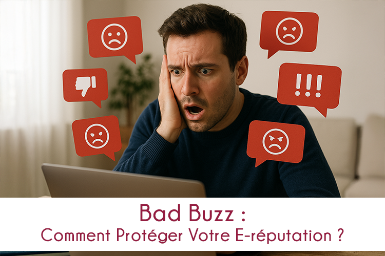Bad Buzz : Quand la Toile s’Emporte – Comment Protéger Votre E-réputation ?